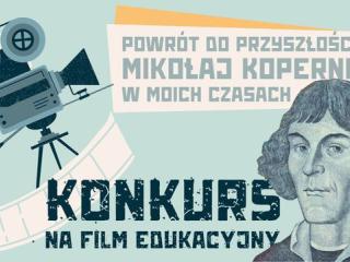 Film konkursowy „Powrót do przyszłości – Mikołaj Kopernik w moich czasach”. 