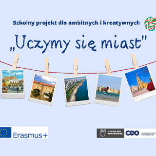 Projekt naukowy Erasmus+ dla uzdolnionych i przedsiębiorczych uczniów „Uczymy się miast” 