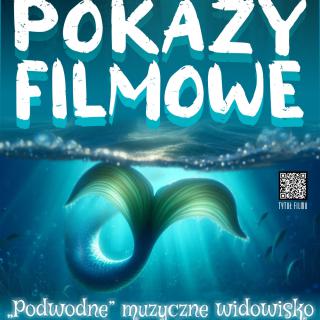 Familijne Pokazy Filmowe – „podwodne” muzyczne widowisko dla dzieci i dorosłych! 