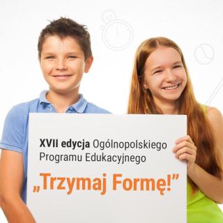Ogólnopolski Program Edukacyjny „Trzymaj Formę!” po raz XVII - ruszyła rejestracja szkół do kolejnej edycji programu