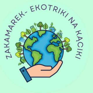 Projekt edukacyjny "Zakamarek - Ekotriki na kąciki"