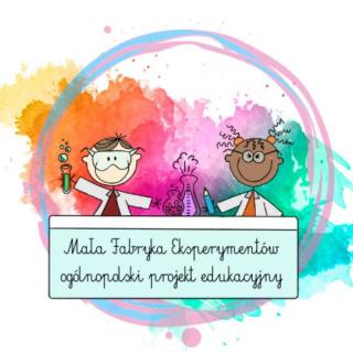 Ogólnopolski Projekt Edukacyjny „Mała Fabryka Eksperymentów”