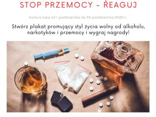 Konkurs plastyczny Tematy konkursu do wyboru: „STOP pijanym kierowcom”,  „Narkotyki kradną życie – nie daj się wciągnąć”,  „STOP przemocy-Reaguj!”