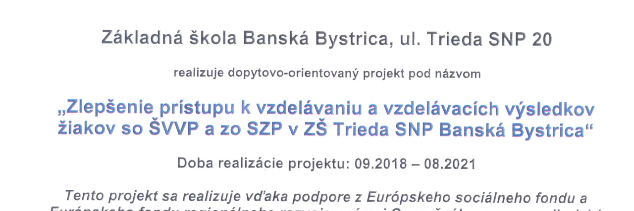 Zlepšenie prístupu k vzdelávaniu a vzdelávacích výsledkov žiakov so ŠVVP a zo SZP v ZŠ Trieda SNP 20, Banská Bystrica