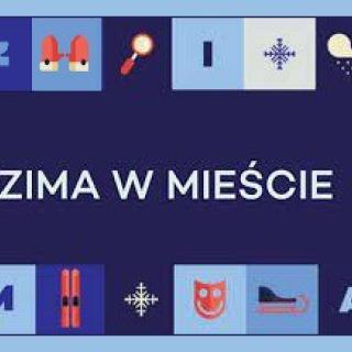 Warszawska Akcja "Zima w Mieście" 15-26 stycznia '24