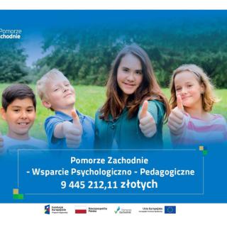 Projekt „Pomorze Zachodnie - Wsparcie Psychologiczno-Pedagogiczne”7.7 RPO WZ 2014-2020