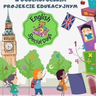  Ogólnopolski Projekt Edukacyjny "ENGLISH SPECIAL DAYS"
