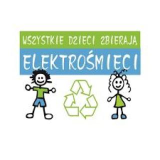 Projekt "Wszystkie dzieci zbierają elektrośmieci"
