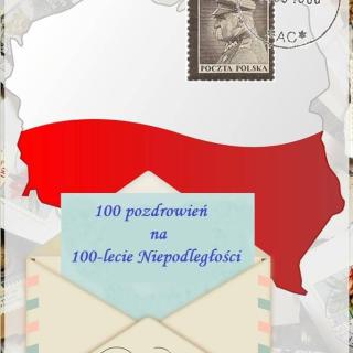 „100 pozdrowień na 100 – lecie Niepodległości”