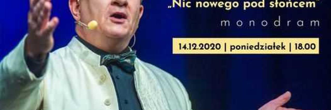 „Nic nowego pod słońcem” - monodram online Sławomira Hollanda, g. 18.00