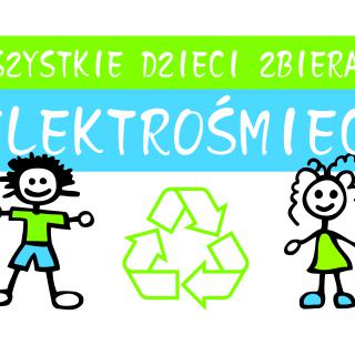UWAGA!!! Rusza ekologiczna akcja “Wszystkie dzieci zbierają elektrośmieci”
