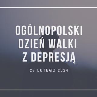23.02 - Ogólnopolski Dzień Walki z Depresją