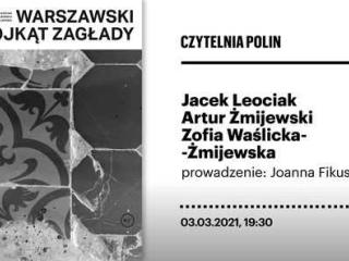 Czytelnia POLIN online | Leociak, Waślicka, Żmijewski, g. 19.30