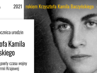 „Żołnierz, poeta, czasu kurz”. Krzysztof Kamil Baczyński. 