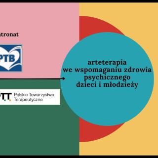 Konferencja stacjonarna nt.: Arteterapia we wspomaganiu zdrowia psychicznego dzieci i młodzieży. Termin: 24.05.2024 r. godz. 9.00