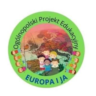 OGÓLNOPOLSKI PROJEKT EDUKACYJNY                   "EUROPA I JA" - ZAKOŃCZENIE II EDYCJI 31.05.2023 r.