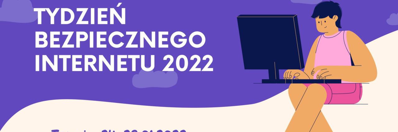 TYDZIEŃ BEZPIECZNEGO INTERNETU 2022