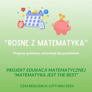 MATEMATYKA JEST THE BEST- projekt w ramach programu *Rosnę z matematyką* Fundacji mBank w PRZEDSZKOLU