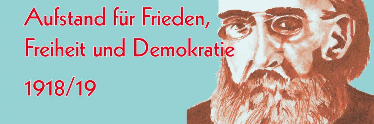 Martin Herz-Hüttinger (Verf.): Aufstand für Frieden, Freiheit und Demokratie 1918/19 - Ein Meilen- und Stolperstein in der Freiheitsgeschichte Münchens, München 2018