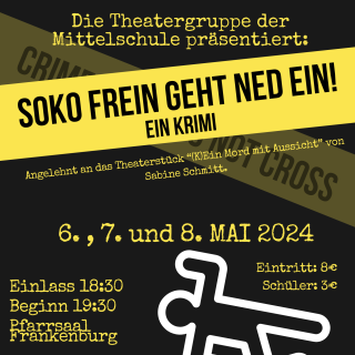 Die Theatergruppe präsentiert: SOKO Frein geht ned ein!