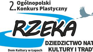  II Ogólnopolski Konkurs Plastyczny „Rzeka – dziedzictwo natury, kultury i tradycji”
