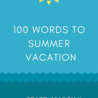 100 WORDS TO SUMMER VACATION