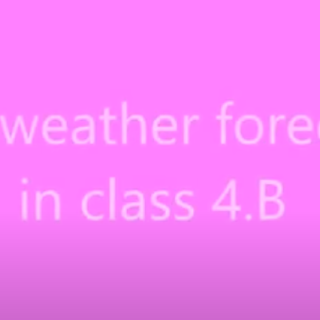 The weather forecast in class 4.B 