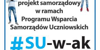 #SU-w-ak - działania naszego Samorządu Uczniowskiego