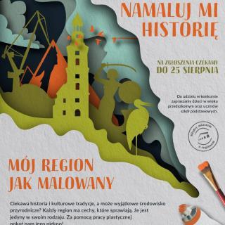 Konkurs plastyczny "Namaluj mi historię - Mój region jak malowany"