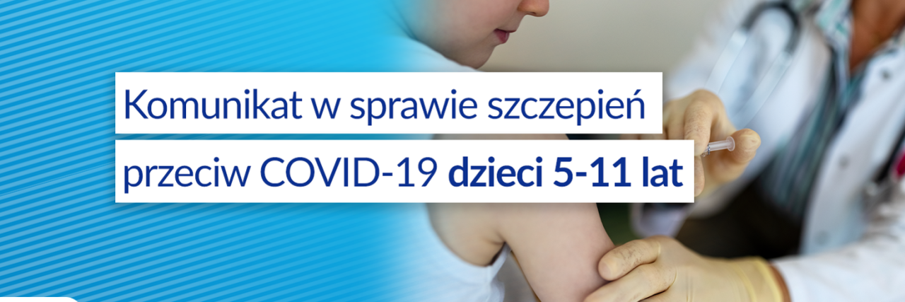  Szczepienia przeciw COVID-19 dla dzieci powyżej 5 r.ż. 