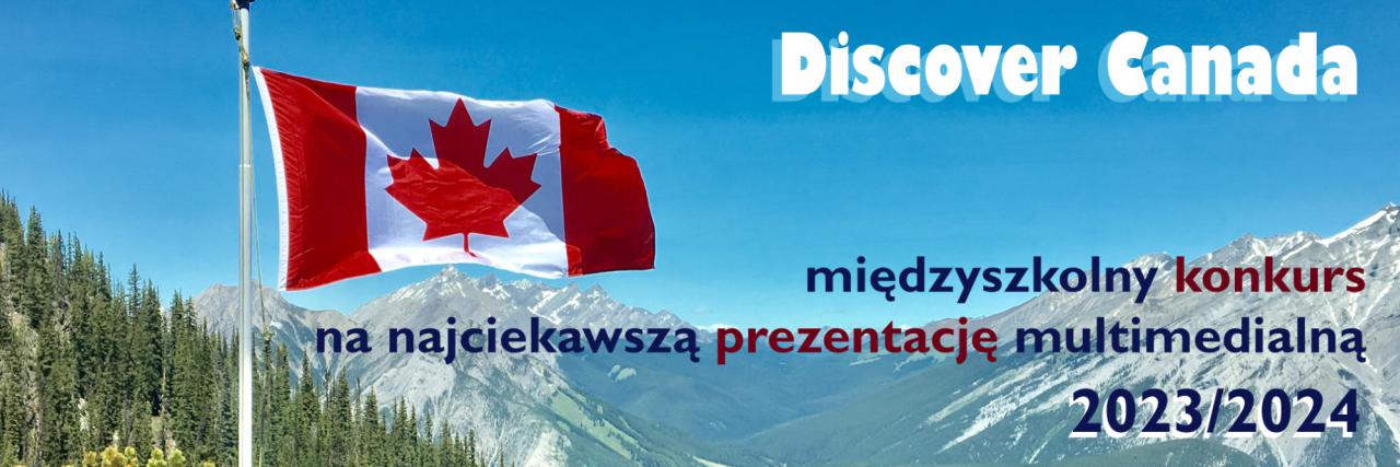Międzyszkolny konkurs na najciekawszą prezentację multimedialną „Discover Canada 2023/2024”