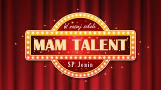Szkolny Przegląd Talentów „Mam Talent”