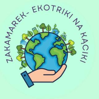 Projekt edukacyjny ,,Zakamarek - ekotriki na kąciki"