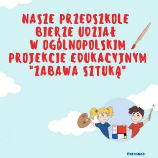 Ogólnopolski Projekt Edukacyjny „Zabawa sztuką”